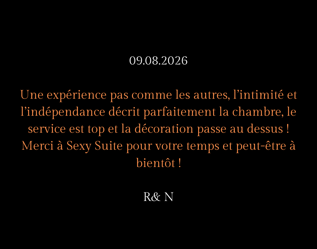 “Nous sommes tombés sous le charme de la Sexy Suite. Le soucis du détail est à son comble ! Pour notre première expérience dans une love room, on s’est dit ça va être dur de mettre la barre plus (1)